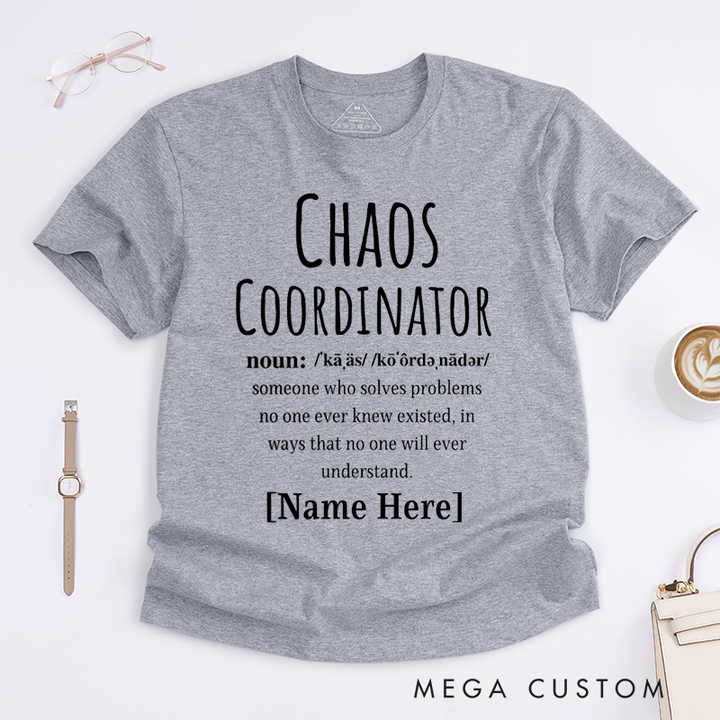 Personalized Funny "Chaos Coordinator" Custom Name Definition T-Shirt