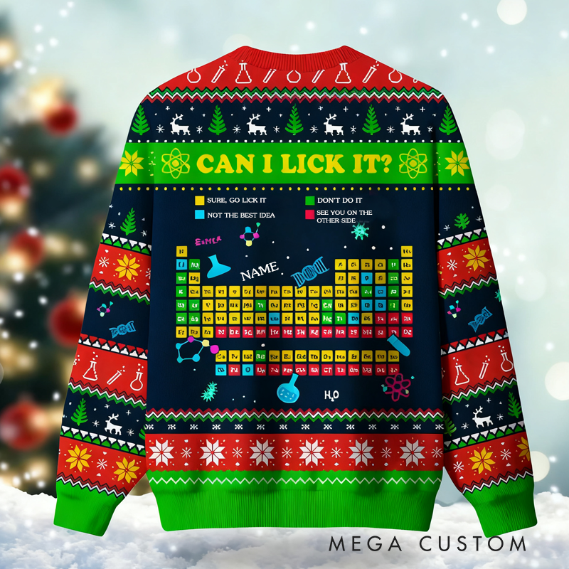 Personalized Can I Lick It Periodic Table Sweater Funny Science Ugly Christmas Sweatshirt Geek Chemistry Lover Xmas Gift