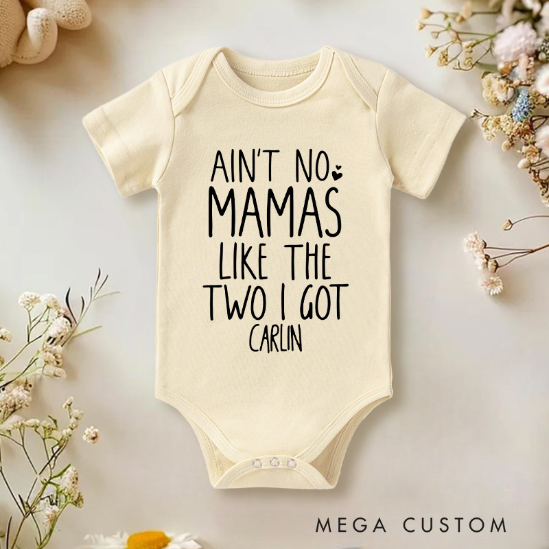 Personalized Ain't No Mamas like the Ones I Got Lesbian Mom Baby Onesie Lgbt Baby Two Moms Baby Gift