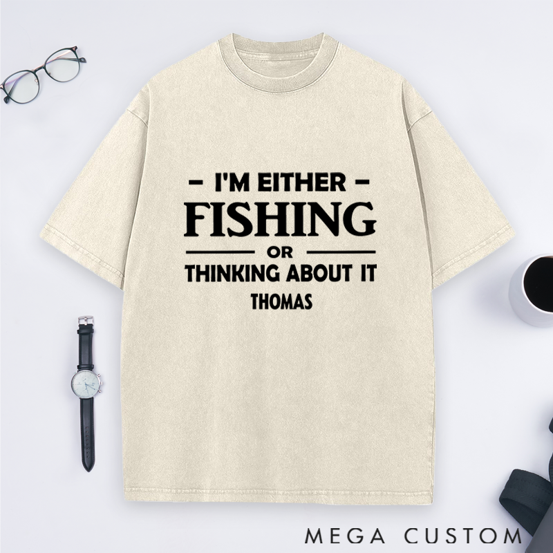 Personalized Fishing T-Shirt I'm Either Fishing or Thinking About It T-Shirt Custom Name Sweatshirt Perfect Gift for Fishing Lovers