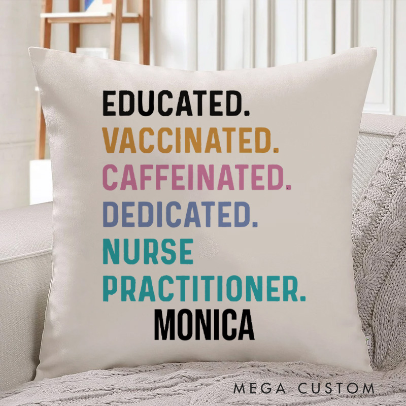 Personalized Throw Pillow for Nurse Educated Vaccinated Caffeinated Dedicated Nurse Practitioner Nurse Appreciation Gifts