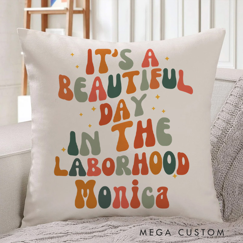 Personalized Throw Pillow for Nurse It's a Beautiful Day in the Laborhood Design Nurse Appreciation Gifts