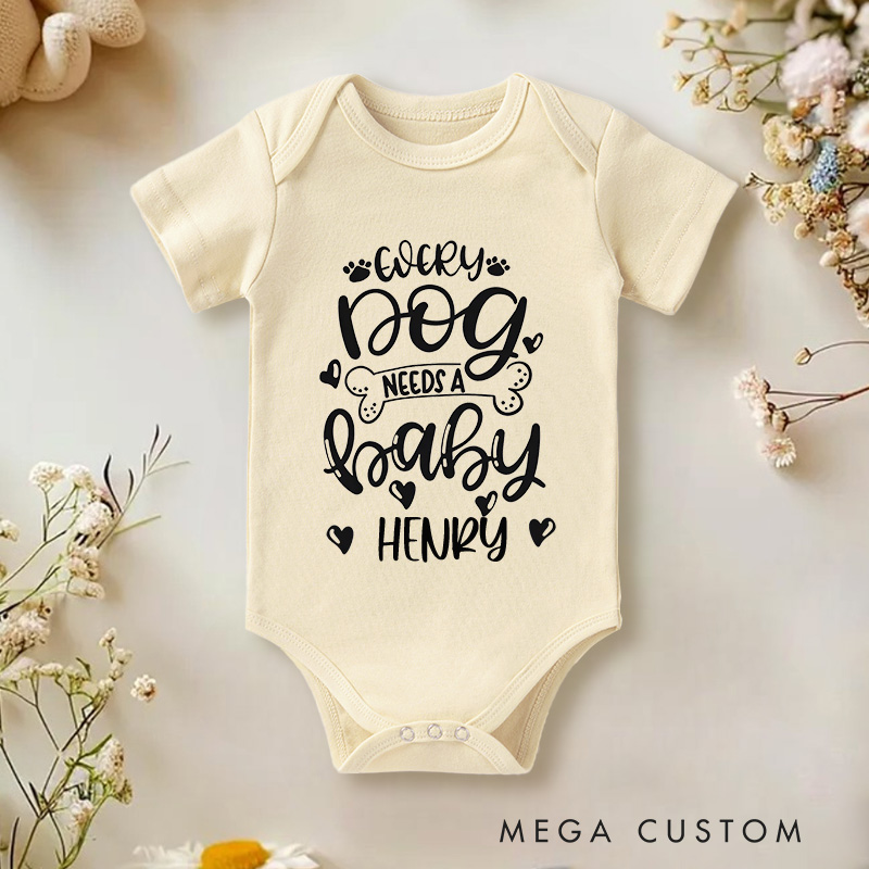 Personalized Every Dog Needs A Baby Baby Onesie Gift for Pet Lovers