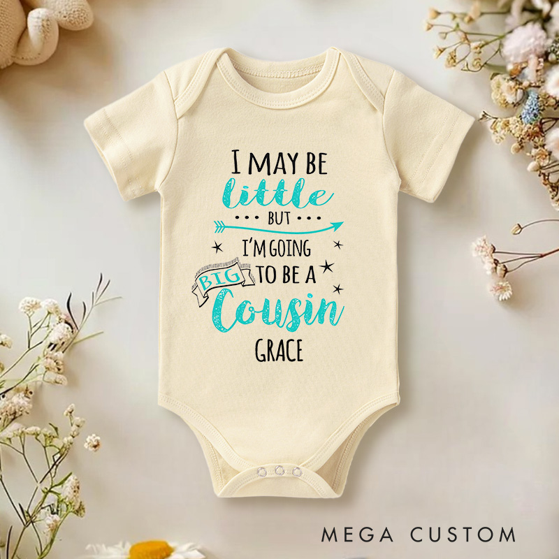 Personalized I May Be Little But I'm Going To Be A Big Cousin Baby Onesie Funny Baby Gift