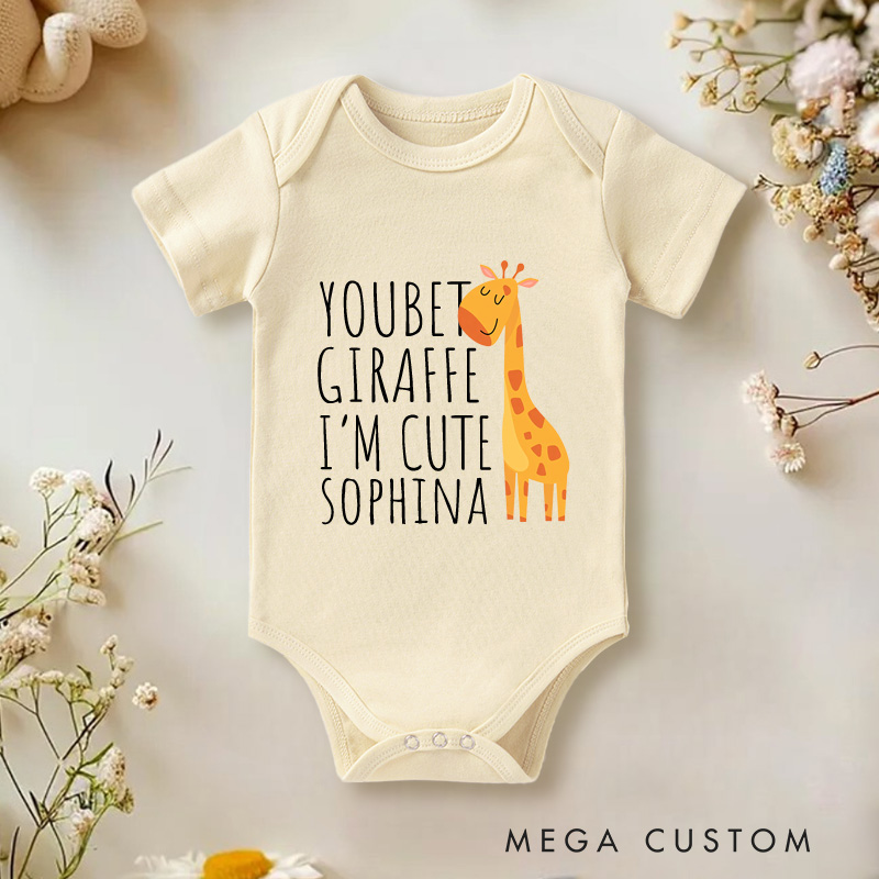 Personalized You Bet Giraffe I'm Cute Baby Onesie Funny Giraffe Gift