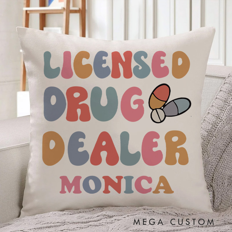 Personalized Throw Pillow for Nurse Licensed Drug Dealer Funny Coffee Mug Design Nurse Appreciation Gifts