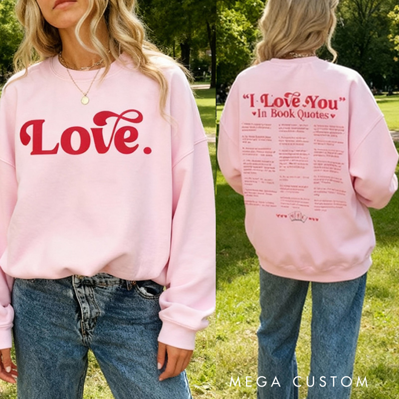 Personalized I Love You in Book Quotes Classic Sweatshirts Book Lover Sweatshirt Valentine's Day Gift for Reader Bookish