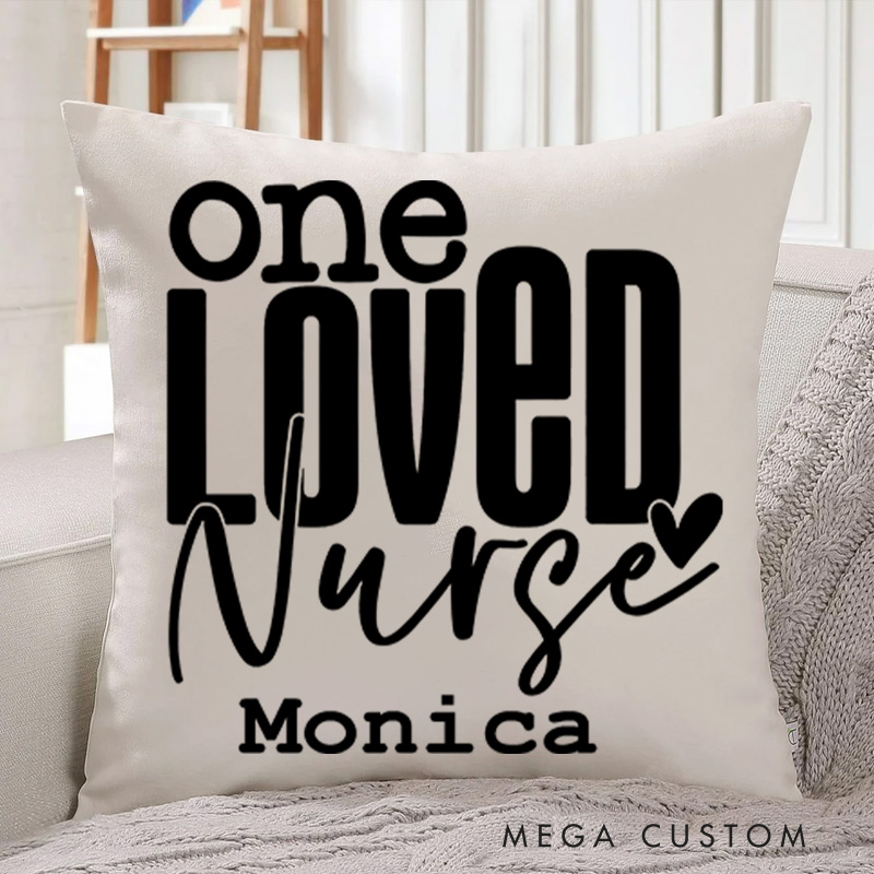Personalized Throw Pillow for Nurse One Loved Nurse Design Nurse Appreciation Gifts