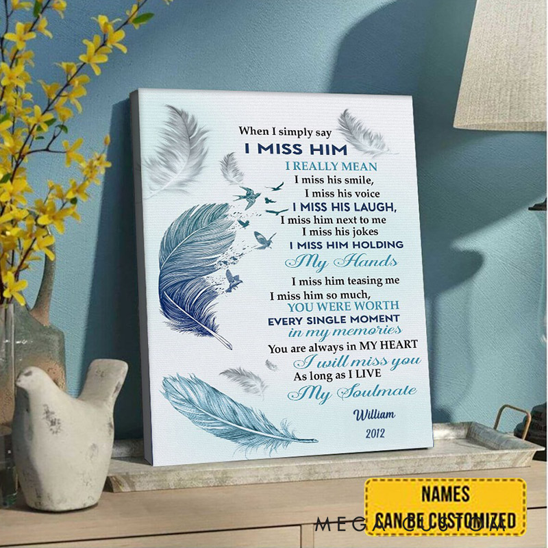 Personalized Husband Memorial Wall Decor When I Simply Say I Miss Him Canvas for Loss of Loved One Remembrance Gift