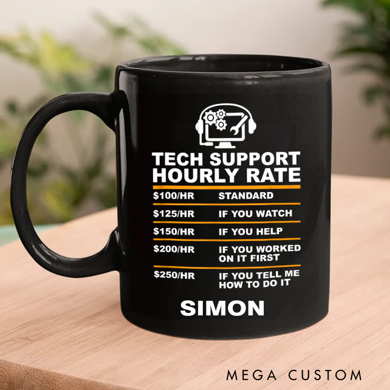Personalized Tech Support Hourly Rate Tech Computer Geek Gifts Mug Nerds Geek Lover Gift