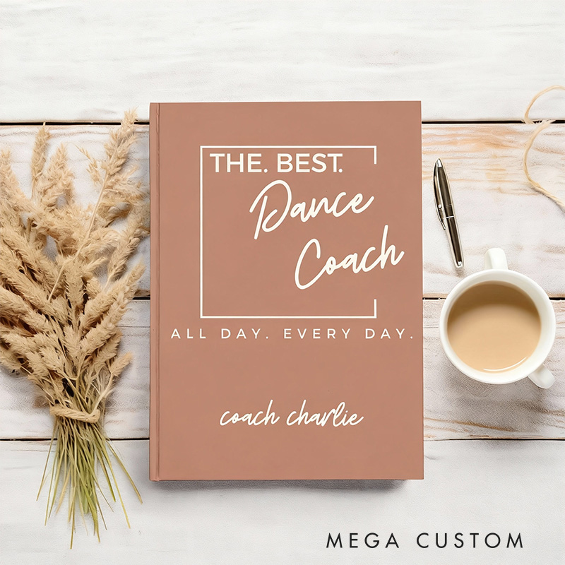 Personalized A5 Every Day the Best Dance Coach Hardcover Ballerina Journal Custom Ballet Teacher Appreciation Notebook Choreography Studio Dancer Gift