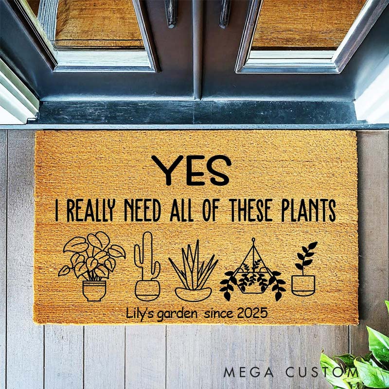 Personalized Yes I Really Need All These Plants Doormat Doormat for Gardening Lovers
