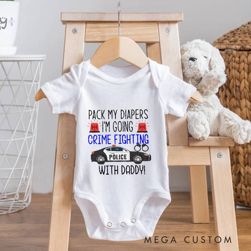 Personalized Pack My Diapers I'm Going Crime Fighting With Daddy Baby Onesies