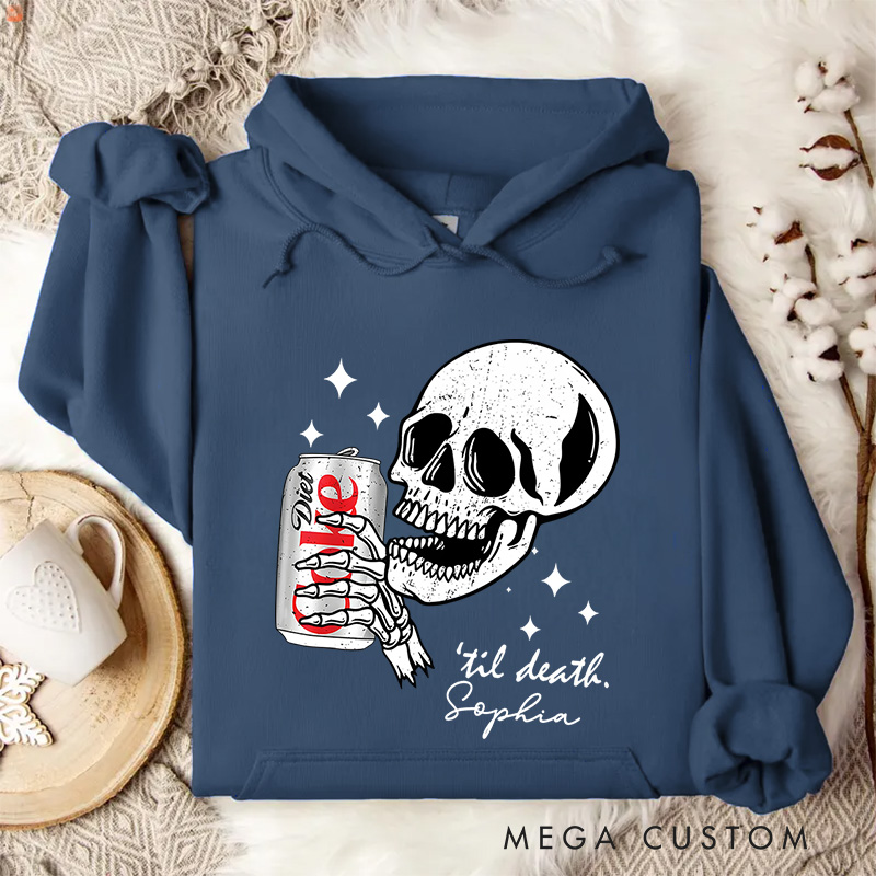 Personalized Skeleton Drinking Soda Til Death Fun and Edgy Halloween Style Hoodies