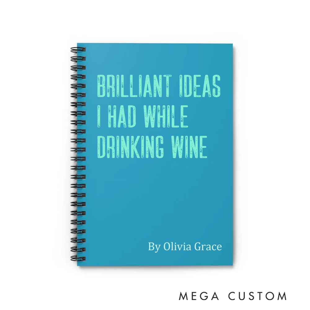 Personalized A5 Spiral Notebook Brilliant Ideas I Had While Drinking Wine Custom Name Journal