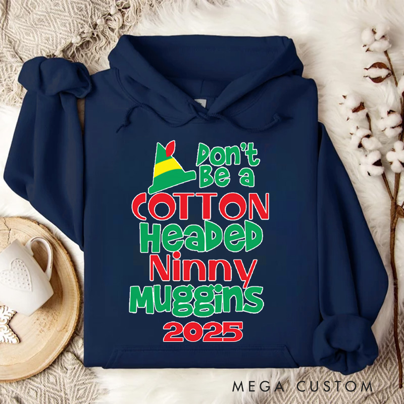 Personalized Don't Be a Cotton Headed Ninny Muggins Hoodies