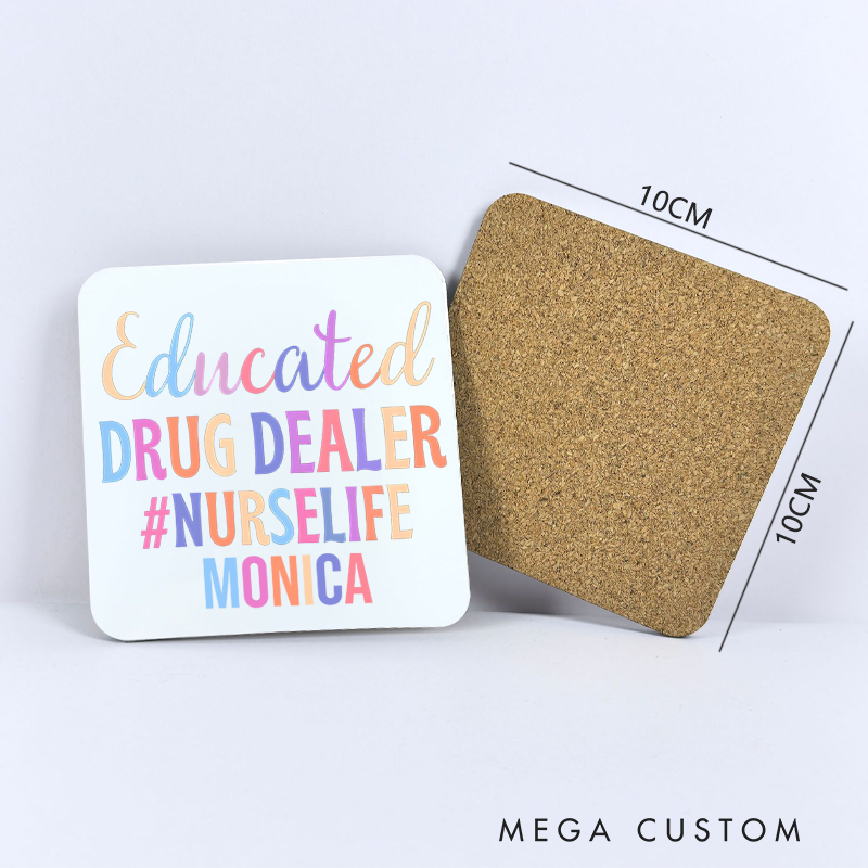 Personalized Coasters for Nurse Customized Educated Drug Dealer NurseLife Design Coasters Nurse Gift