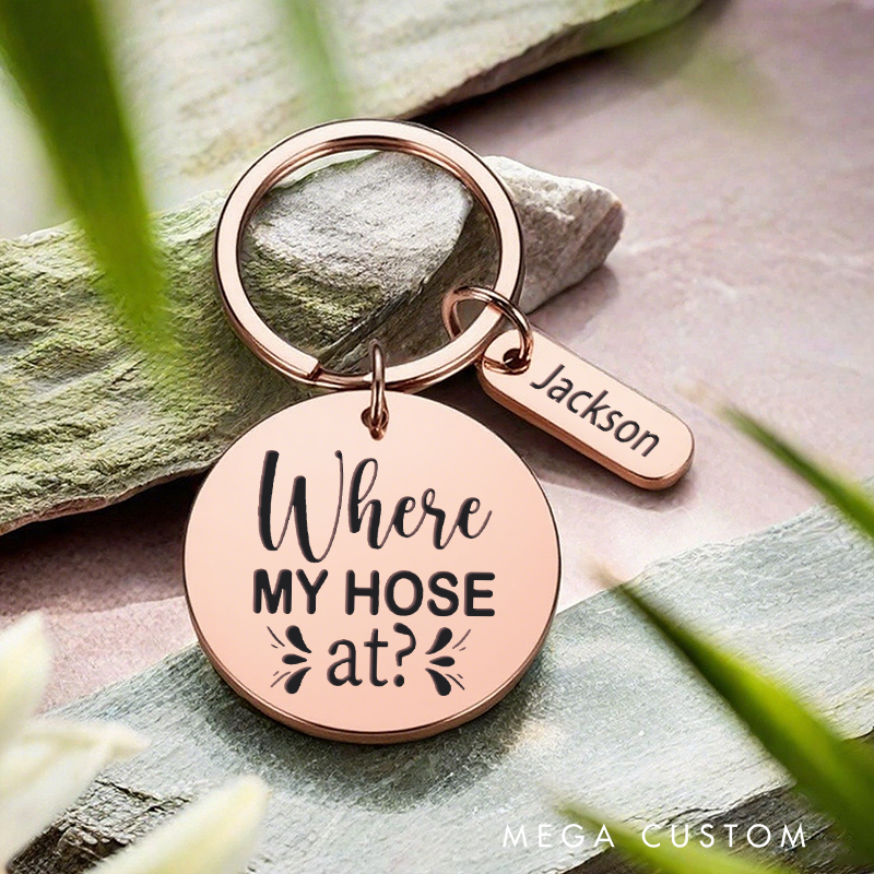 Personalized Stainless Steel Keychain with Where My Hose At Design Funny Gift for Firefighters