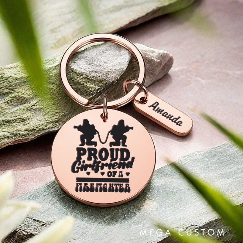 Personalized Stainless Steel Keychain with Proud Girlfriend of a Firefighter Design Thoughtful Gift for Firefighter Partners
