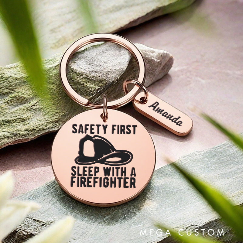 Personalized Stainless Steel Keychain Safety First Sleep a Firefighter Design Funny Gift for Firefighter Partners