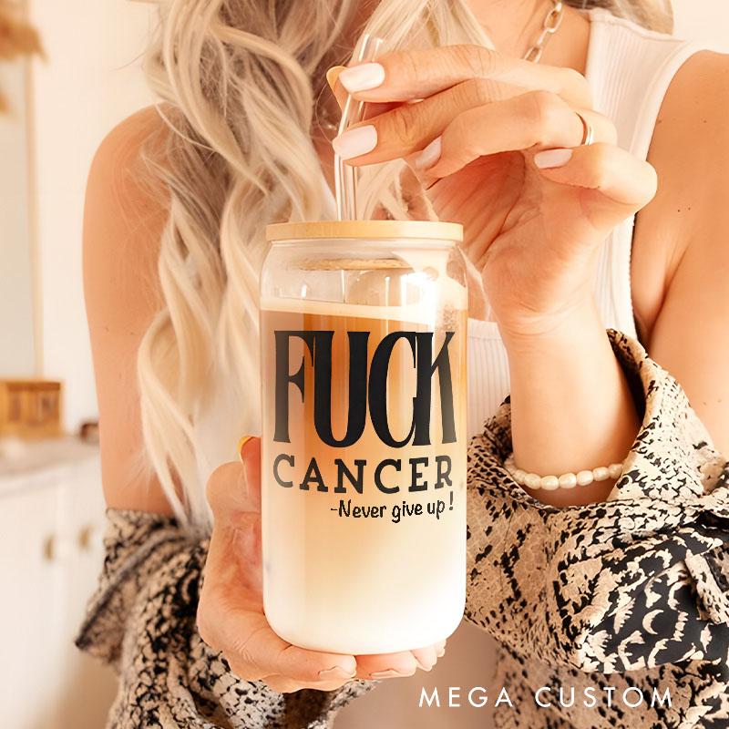 Personalized Bold Statement Fuxx Cancer Glass for Strength and Resilience Never Give Up Glasse Cup