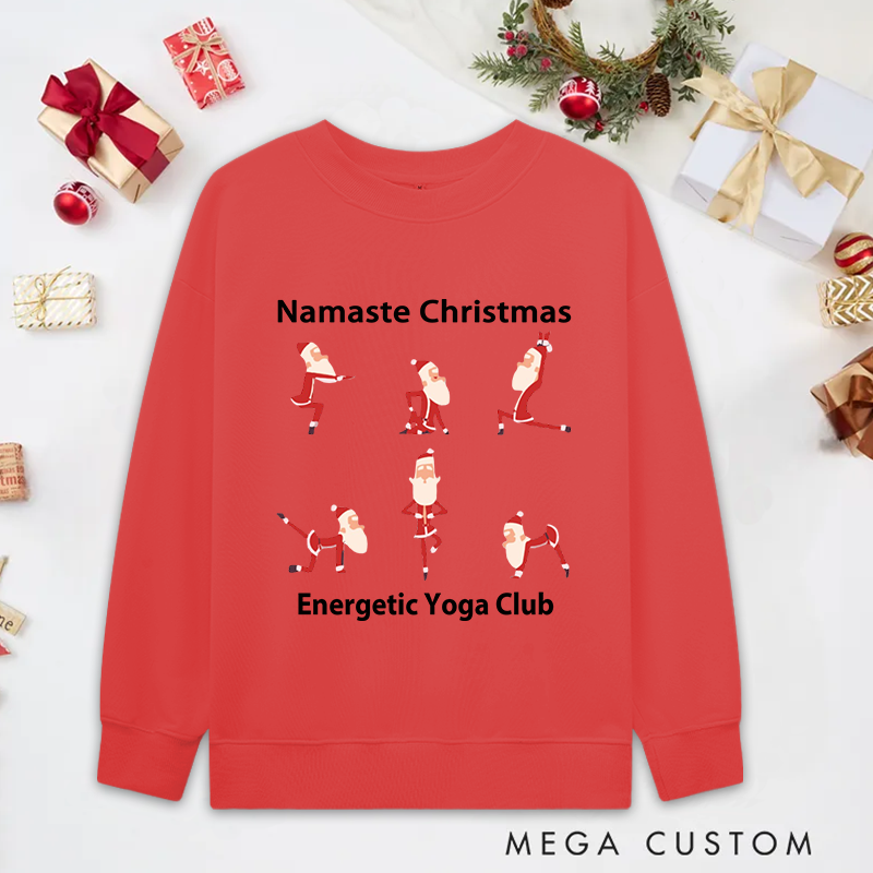 Personalized Christmas Yoga Classic Ugly Sweatshirts with Namaste Christmas Santa Yoga Design Funny Holiday Gift for Yoga Lover and Festive Celebrations