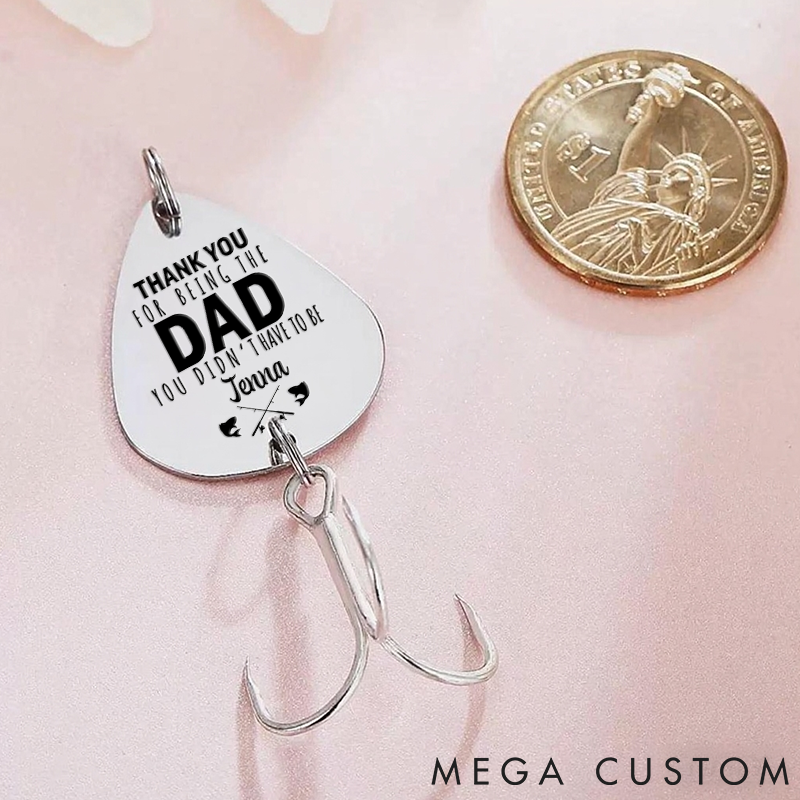 Personalized Fishing Keychain Lure For Stepdad Father's Day Gift Fishing Lure Bonus Dad Thank You for Being the Dad You Didn't Have to Be Fishing Lure
