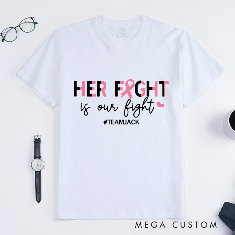 Personalized Warrior Her Fight Is Our Fight T-shirt combining a pink ribbon design with empowering words for breast cancer awareness.