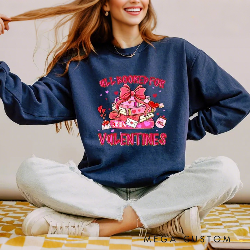 Personalized All Booked for Valentines Sweatshirt Heart Book Sweatshirt with Name Valentines Day Gift for Book Lover Girlfriend Wife Women