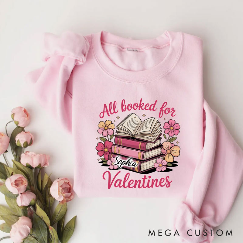 Personalized Bookworm Valentines Day Book Sweatshirt All Booked For Valentines Sweatshirt Day for Reading Lovers