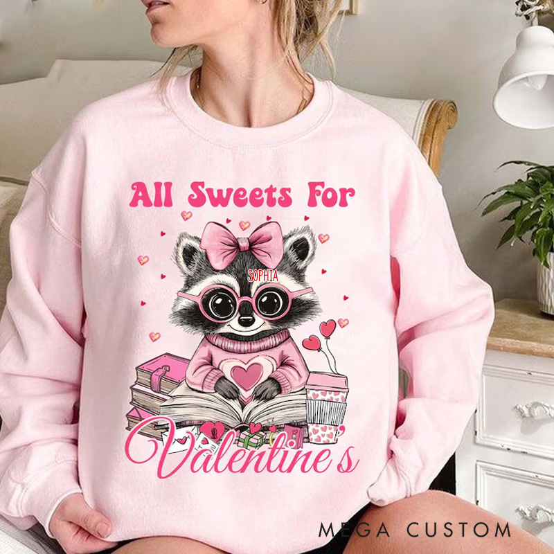 Personalized Raccoon All Sweets For Valentine Book Sweatshirt Xoxo Tee for Librarian Sweatshirt with Name Valentines Day Gift for Book Lover Girlfriend Wife Women