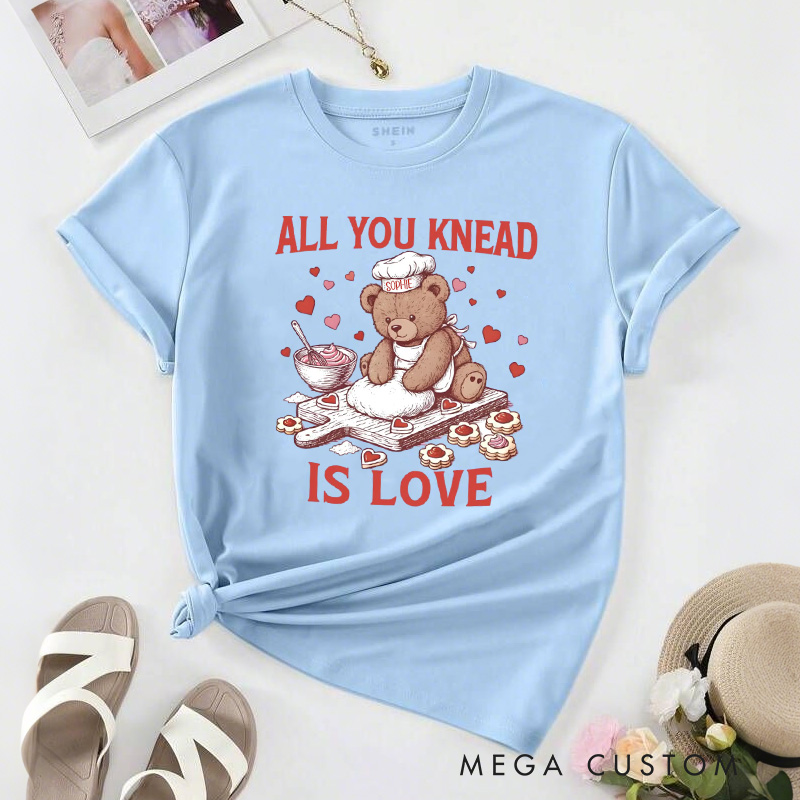 Personalized All You Knead is Love Classic T-shirts Cute Bear Baking Shirt with Name Valentine Baking Pun Tee Cozy Valentine's Day Gift for Women Baking Lover Her