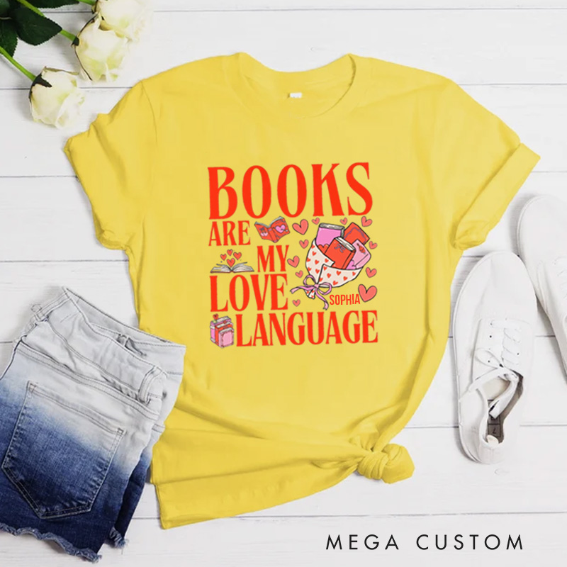 Personalized Books are My Love Language Classic T-Shirts Librarian Valentines Shirt with Name Valentines Day Gift for Book Lover Girlfriend Wife Women