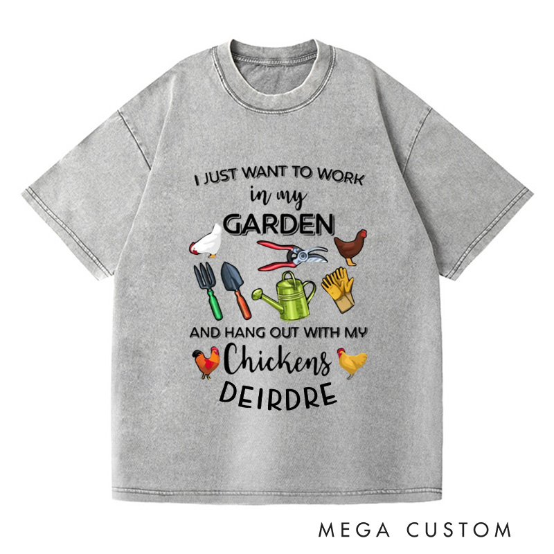 Personalized I Just Want to Work In My Garden and Hangout With My Chickens Washed T-Shirts Chicken Shirt Gardening Shirt Plant Shirt Garden Gift