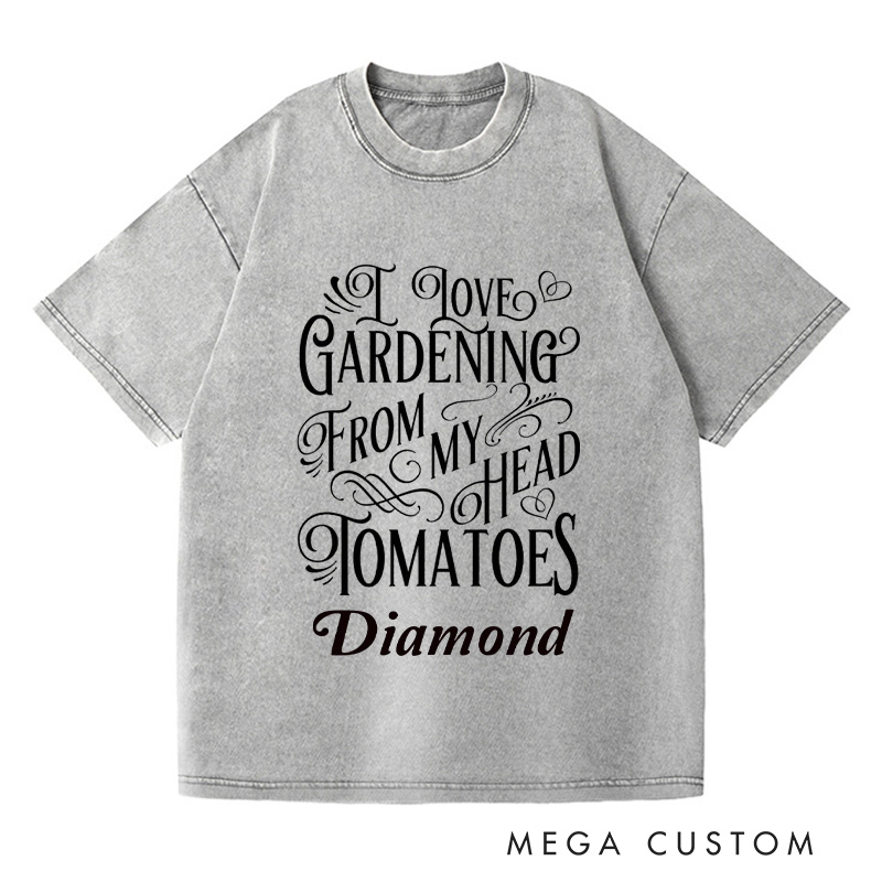Personalized I Love Gardening From My Head Tomatoes Washed T-Shirts Plant Lover Shirt Gardening Shirt Gardening Gift for Gardener