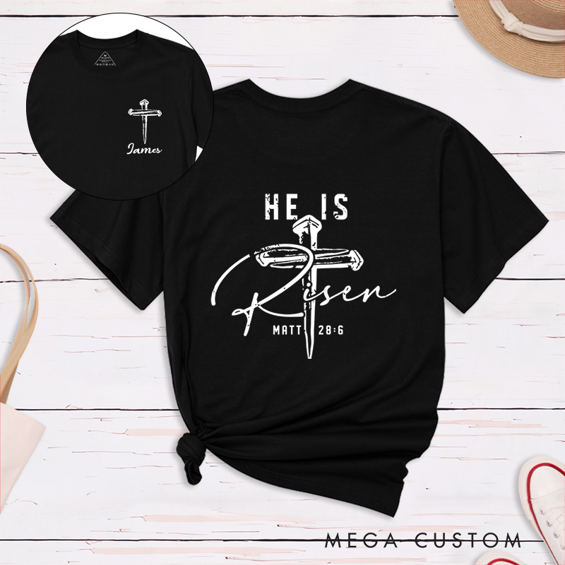 Personalized he is Risen Classic T-Shirt with Custom Name Matthew 28:6 Bible Verse Shirt Religious Gift Easter Gift for Christians