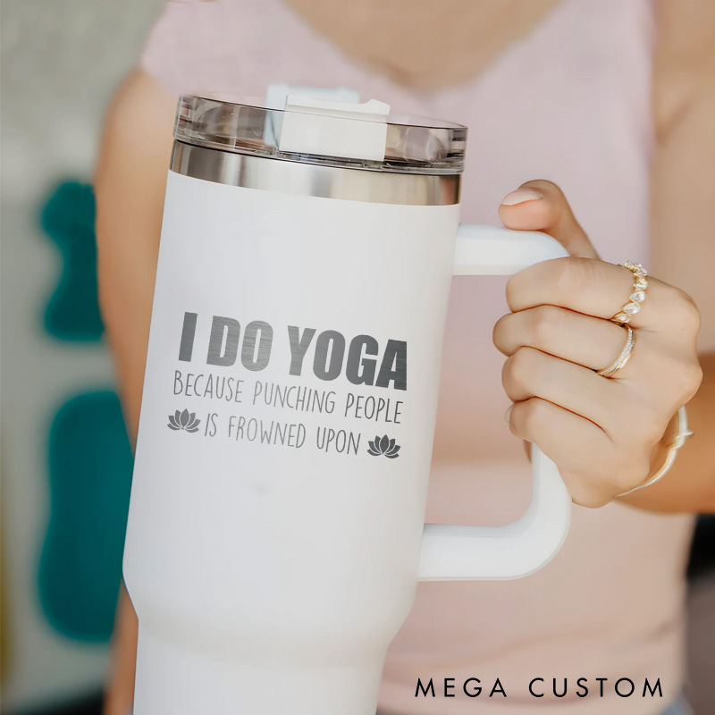 Personalized Humorous Yoga 40oz Tumble Custom Yoga Engraved Tumble Yoga Lover Gift for Women Her
