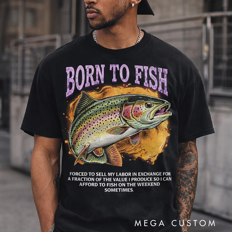 Personalized Born to Fish Satirical T-Shirt Funny Fisherman T-Shirt Outdoor Fishing Lover Gift