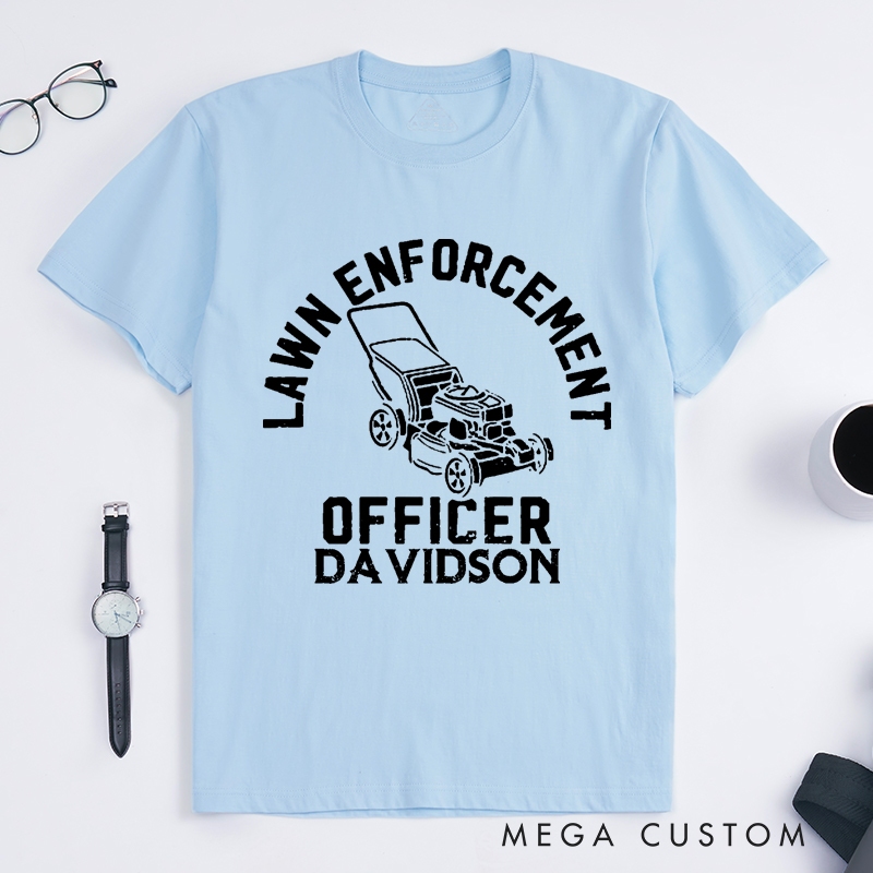 Personalized Lawn Enforcement Officer Classic T-Shirts Gardener Daddy Gift Funny Dad Shirt Gardener Shirt Garden Lover Dad Tee Dad Life Tee