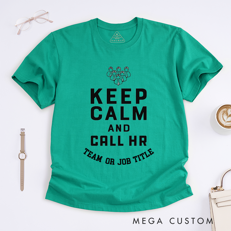 Personalized Keep Calm and Call HR Funny Professional Graphic Design T-Shirt