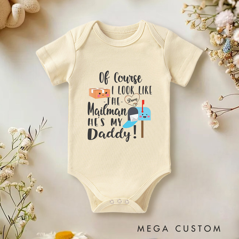 Personalized Of Course I Look Like the Mailman Fun and Playful Family Baby Onesie