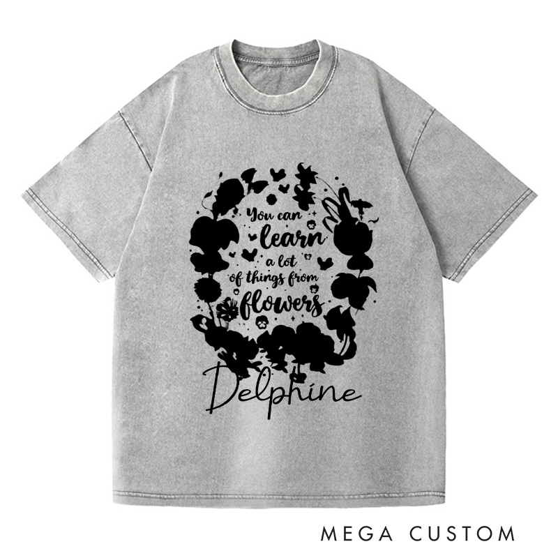 Personalized You Can Learn A Lot of Things From Flowers Washed T-Shirts Floral Wildflowers Shirt Gardening Gift Plant Lover Gift