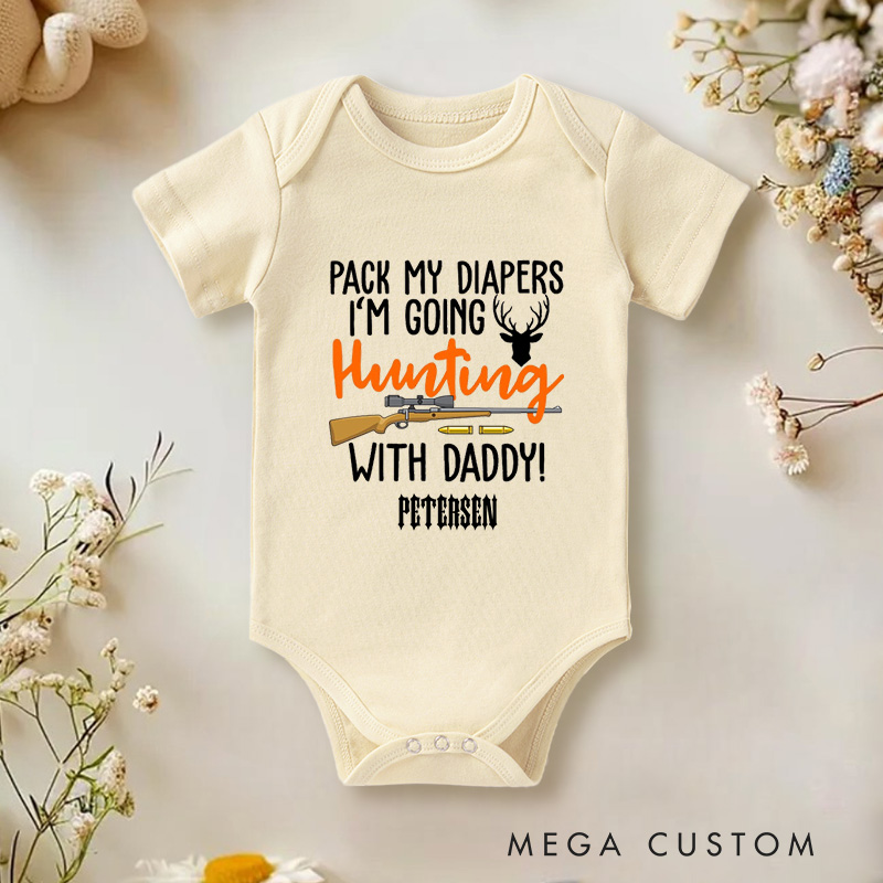 Personalized Pack My Diapers I’m Going Hunting with Daddy Funny Outdoor Baby Onesie