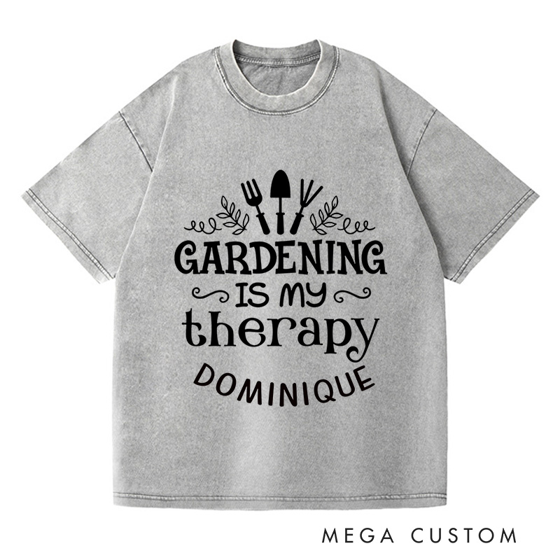 Personalized Gardening Is My Therapy Washed T-Shirts Gardening Shirt Plant Lover Shirt Gardener Gift Garden Tee Gardening Gift