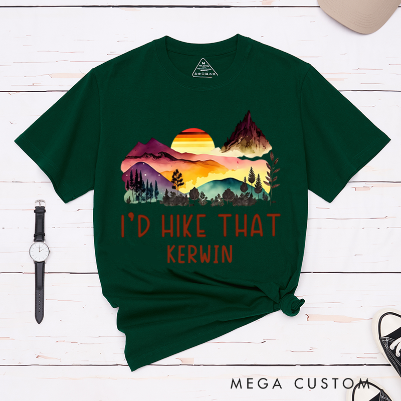 Personalized I'd Hike That T-Shirt Adventure Camping Nature Lover Shirt Gift for Outdoors 