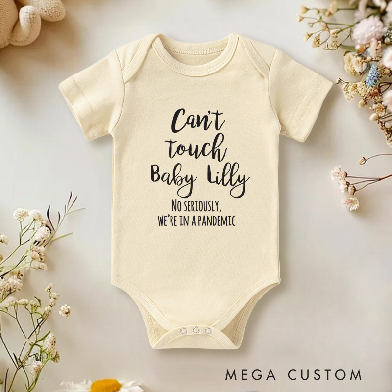 Personalized Can’t Touch Baby Funny and Protective Pandemic Inspired Baby Onesie