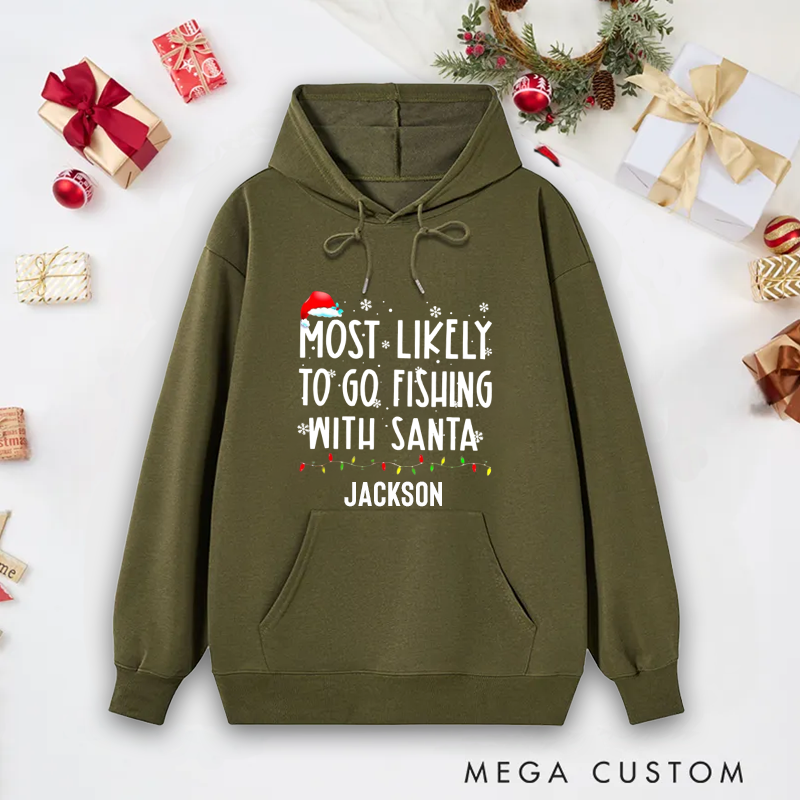 Personalized Fishing Hoodie Christmas Fishing Sweatshirt Most Likely to Go Fishing with Santa Design Custom Name Funny Christmas Gift for Anglers and Fishing Lovers