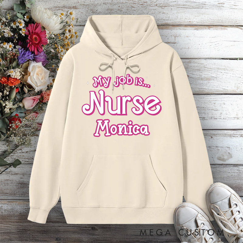 Personalized Hoodies for Nurse My Job Is a Nurse Design Hoodies International Nurse Day Gift