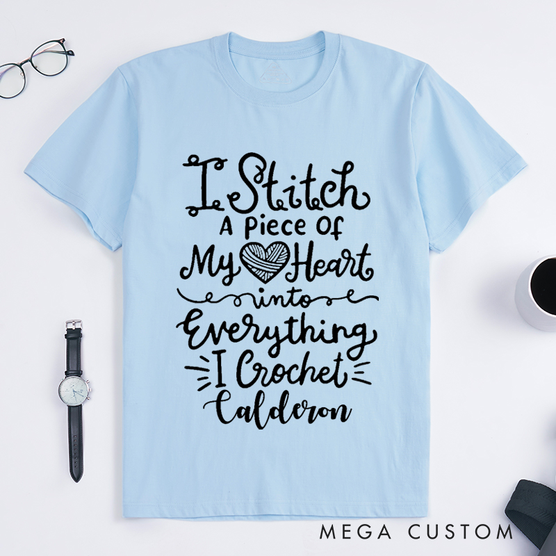 Personalized I Stitch A Piece of My Heart into Everything I Crochet Classic T-Shirts Gift for Knitting Lovers Funny Knitting Shirt