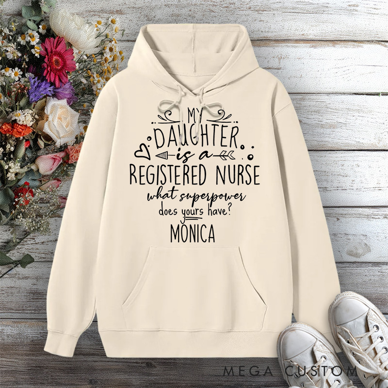 Personalized Hoodies for Nurse My Daughter Is a Registered Nurse Superpower Edition Design Hoodies International Nurse Day Gift